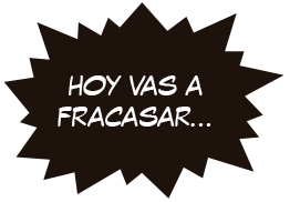 Hoy vas a fracasar